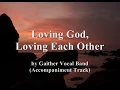 Download Lagu Loving God, Loving Each Other - Southern Gospel Karaoke