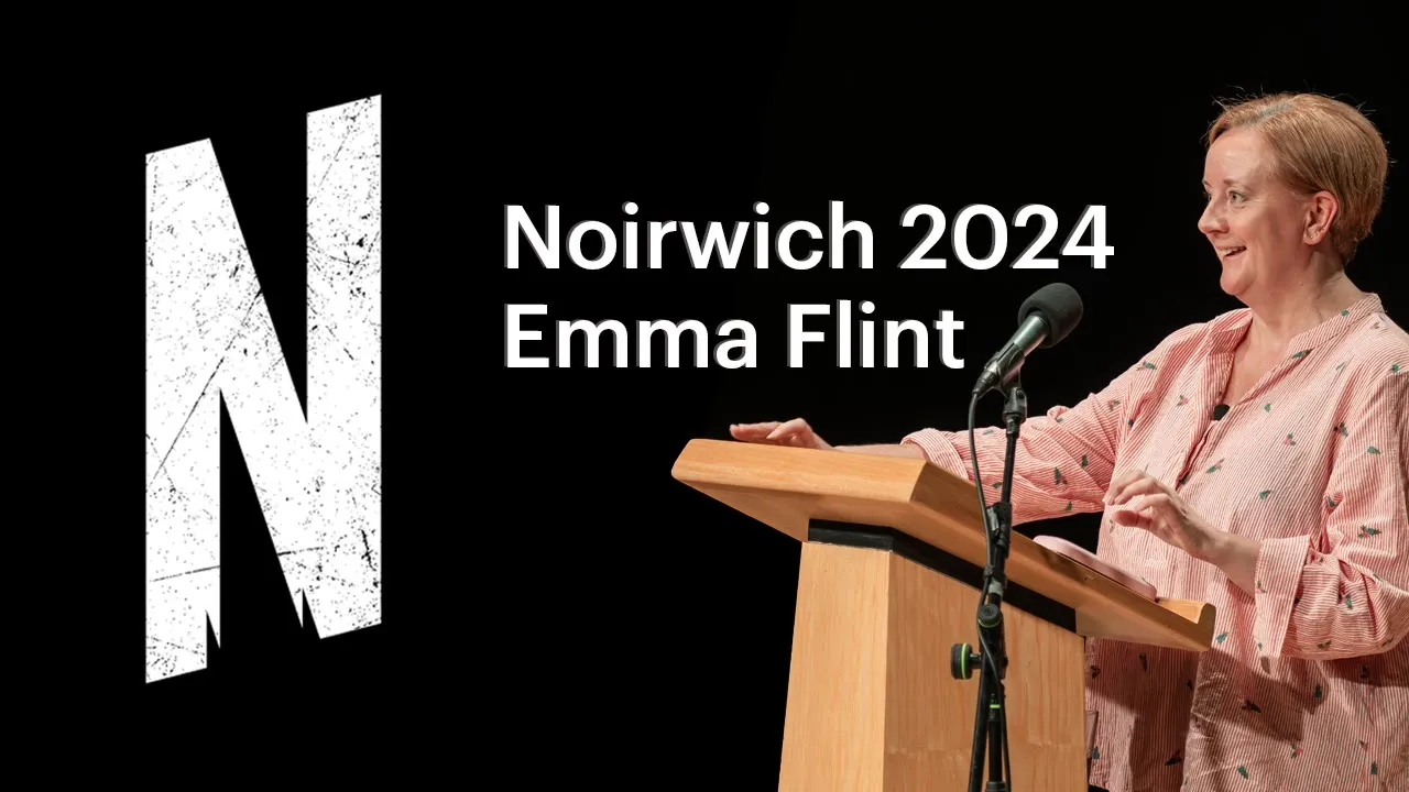 Noirwich Lecture: Emma Flint