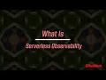 What is Serverless Observability and Why does it matter