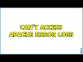 Ubuntu Can t access apache error logs 2 Solutions