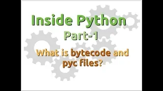 Inside Python What is bytecode and pyc files Part-1