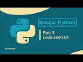 Belajar Python Indonesia Part 3 Loop and List