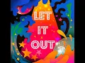 Let It Out