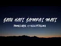 THOMAS ARYA ft PITALOKA - Satu Hati Sampai Mati (Lyrics)