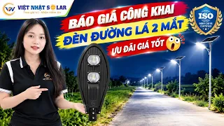 Đèn năng lượng mặt trời - báo giá công khai đèn đường lá 2 mắt sáng như đèn điện.