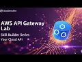 AWS API Gateway Tutorial for Beginners AWS Skill Builder Series
