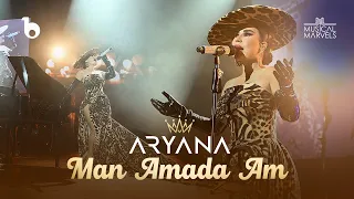 Aryana Sayeed Man Amada Am Aryana World Tour Concerts آریانا سعید من آمده ام 