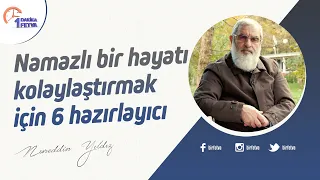 Namazlı bir hayatı kolaylaştırmak için 6 hazırlayıcı