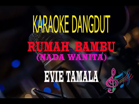 Download MP3 Karaoke Rumah Bambu Nada Wanita - Evie Tamala (Karaoke Dangdut Tanpa Vocal)