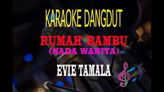 Download Karaoke Rumah Bambu Nada Wanita - Evie Tamala (Karaoke Dangdut Tanpa Vocal) MP3