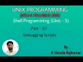 UNIX Programming Part - 57 Shell Programming Debugging Scripts
