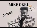 Download Lagu MIKE OKRI - OMOGE (1989)