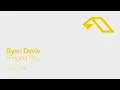 Ryan Davis - I Found You