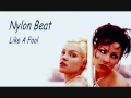 Download Lagu Nylon Beat - Like A Fool (Mr.Rasser's Extended Version) with lyrics