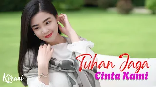 tuhan jaga cinta kami lagu cinta slow rock ballad sangat enak didengar ii kirani