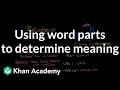 Using word parts to determine meaning Reading 5th Grade Khan Academy