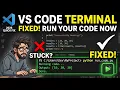 How to Fix Code Not Running in VS Code Terminal 2026 Quick Fix