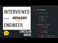 Python interview with an Amazon engineer Circular queue