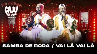 caju pra baixo samba de roda vai l vai l 10 anos de caju vol 1 v deo oficial 