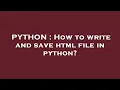 PYTHON How to write and save html file in python