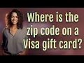 Where is the zip code on a Visa gift card