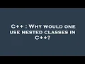 C Why would one use nested classes in C