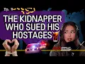The Kidnapper Who Sued His Hostages