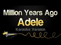 Download Lagu Adele - Million Years Ago (Karaoke Version)