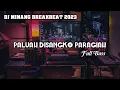 Download Lagu DJ PALUAH DISANGKO PARAGIAH JUO BREAKBEAT VIRAL