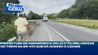 Prefeitura de Agronômica solicitou ao DNIT melhorias no trevo da BR-470 que dá acesso à cidade