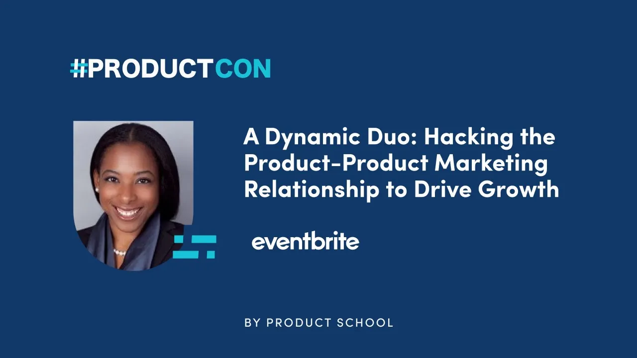 #ProductCon Online '23: Hack the Product-Product Marketing Relationship by Eventbrite VP, Prod Mrkt - YouTube thumbnail