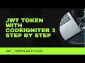 2 - How to add JWT Token to CodeIgniter 3 Application step by step