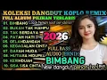 Lagu TERBARU 2026‼️KOLEKSI DANGDUT KOPLO REMIX VIRAL FULL ALBUM PILIHAN TERLARIS SUARA MERDU BASS MANTAP