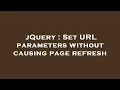 jQuery Set URL parameters without causing page refresh