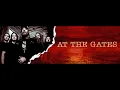 AT THE GATES - To Drink from the Night Itself  ( song )
