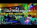 Download Lagu DJ BUM BUM MARILAH BERDENDANG LULO VOC KIKI | BUM BUM IKUTI IRAMA VIRAL TIKTOK 2024 !