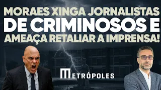 🚨 Moraes xinga jornalistas de criminosos: nós avisamos que isso ia acontecer!