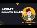 Lagu Ceramah Paling Populer - KH Zainuddin MZ Akibat Sering Teler
