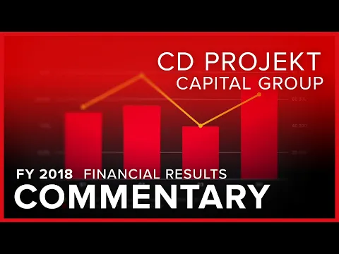 CD PROJEKT Capital Group — FY 2018 financial results | COMMENTARY