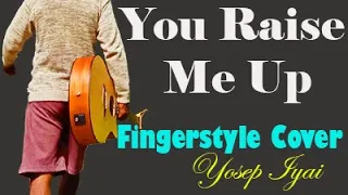 Download Yosep iyai You Raise Me Up Guitar Fingerstyle cover. Mixed with Asian Strings. MP3