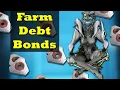 How To Farm Debt Bonds In Warframe Debt Bond Farming Guide