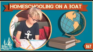 Homeschooling on a Boat and How We Do It While Sailing the World Ep67