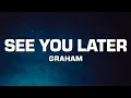 Download Lagu GRAHAM - See You Later (Lyrics)