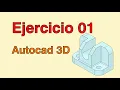 Autocad 3D - Ejercicio 01