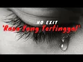 Download Lagu No Exit - 'Rasa yang tertinggal' (Lirik Video)