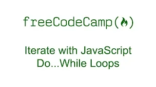 Iterate with JavaScript Do While Loops - Free Code Camp