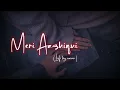 Download Lagu Meri Aashiqui [ Slowed + Reverb ] LOFI BY VAINU