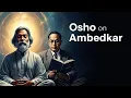 Lagu Osho’s Thoughts on Ambedkar | Caste, Justice \u0026 Inner Revolution