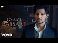 Download Lagu Darshan Raval - Lo Aayi Barsaat(Official Video) MP3