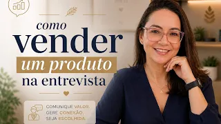 Como Vender Um Produto do Banco na Entrevista?